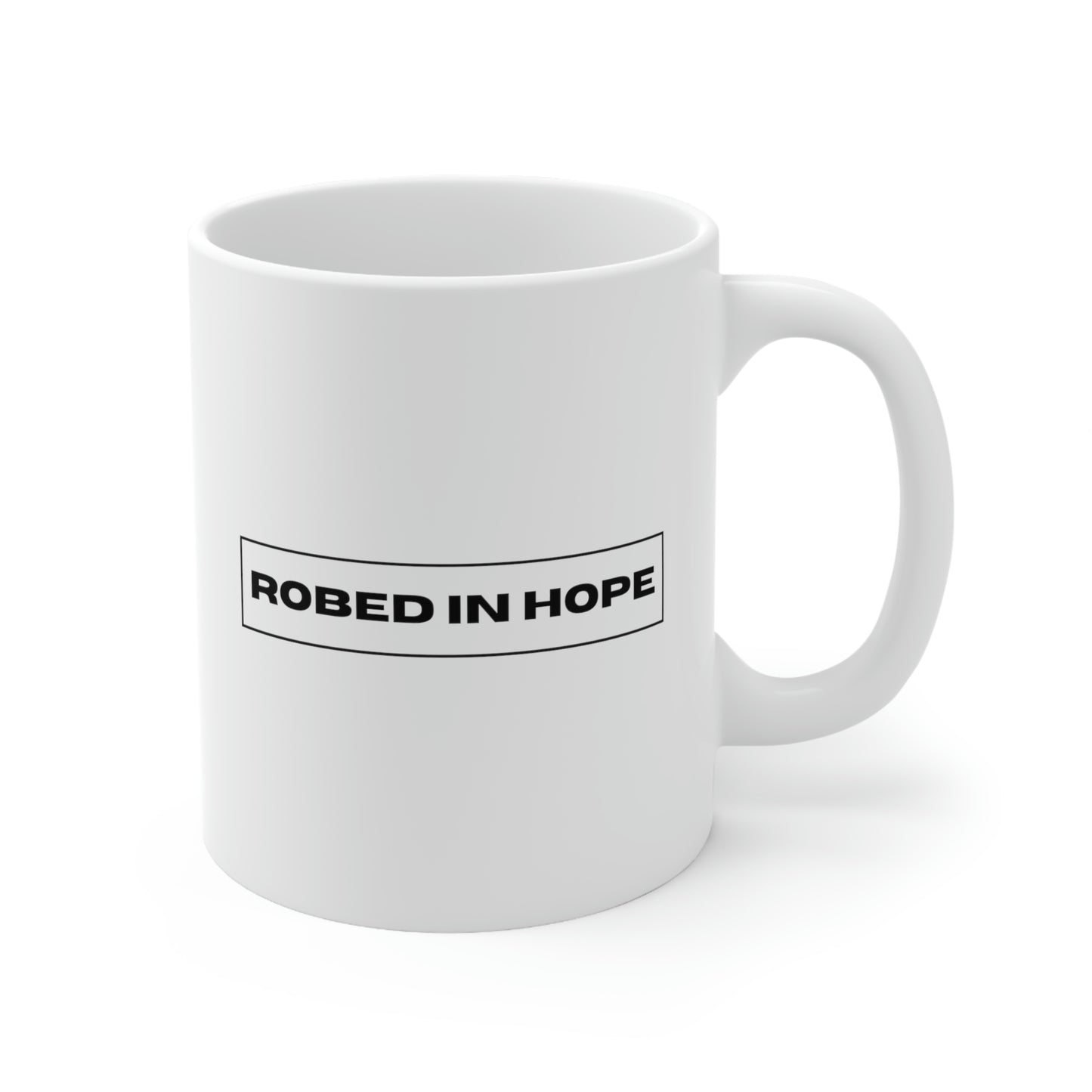 Robed In Hope Ceramic Mug 11oz