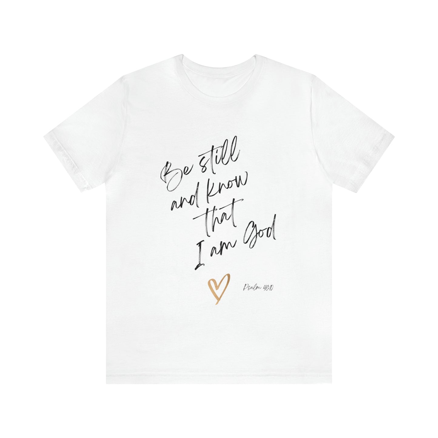 Be Still and Know T-shirt