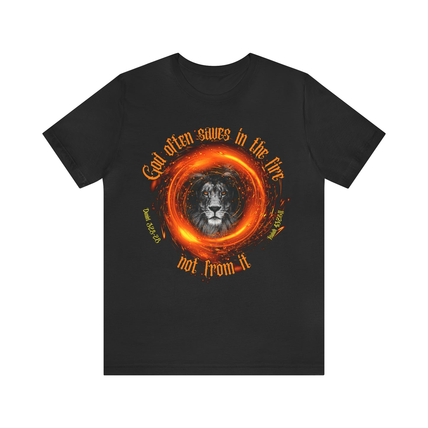 God Saves In The Fire T-shirt